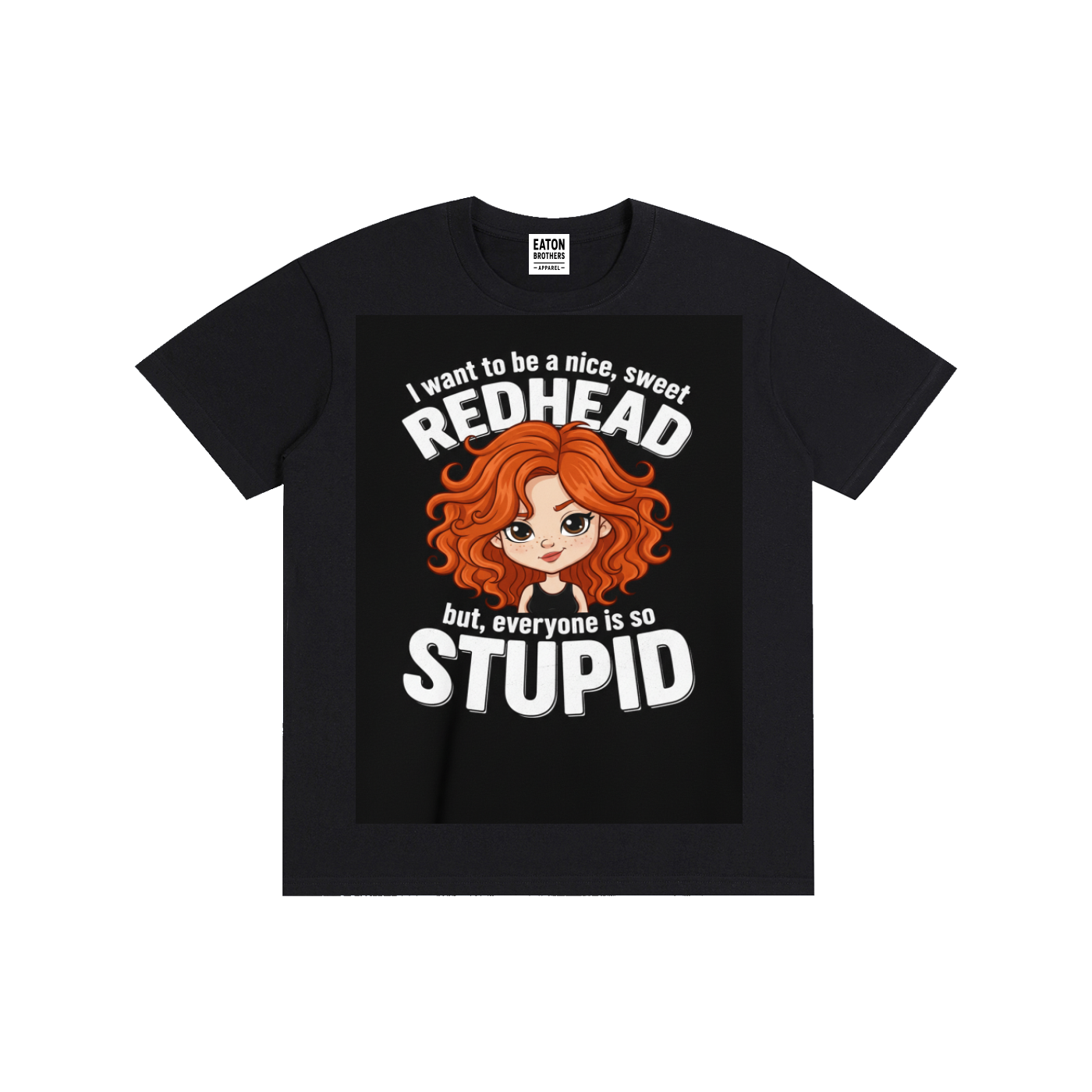 Pure Cotton Unisex T-Shirt (HUMOROUS SASSY REDHEAD DESIGN)