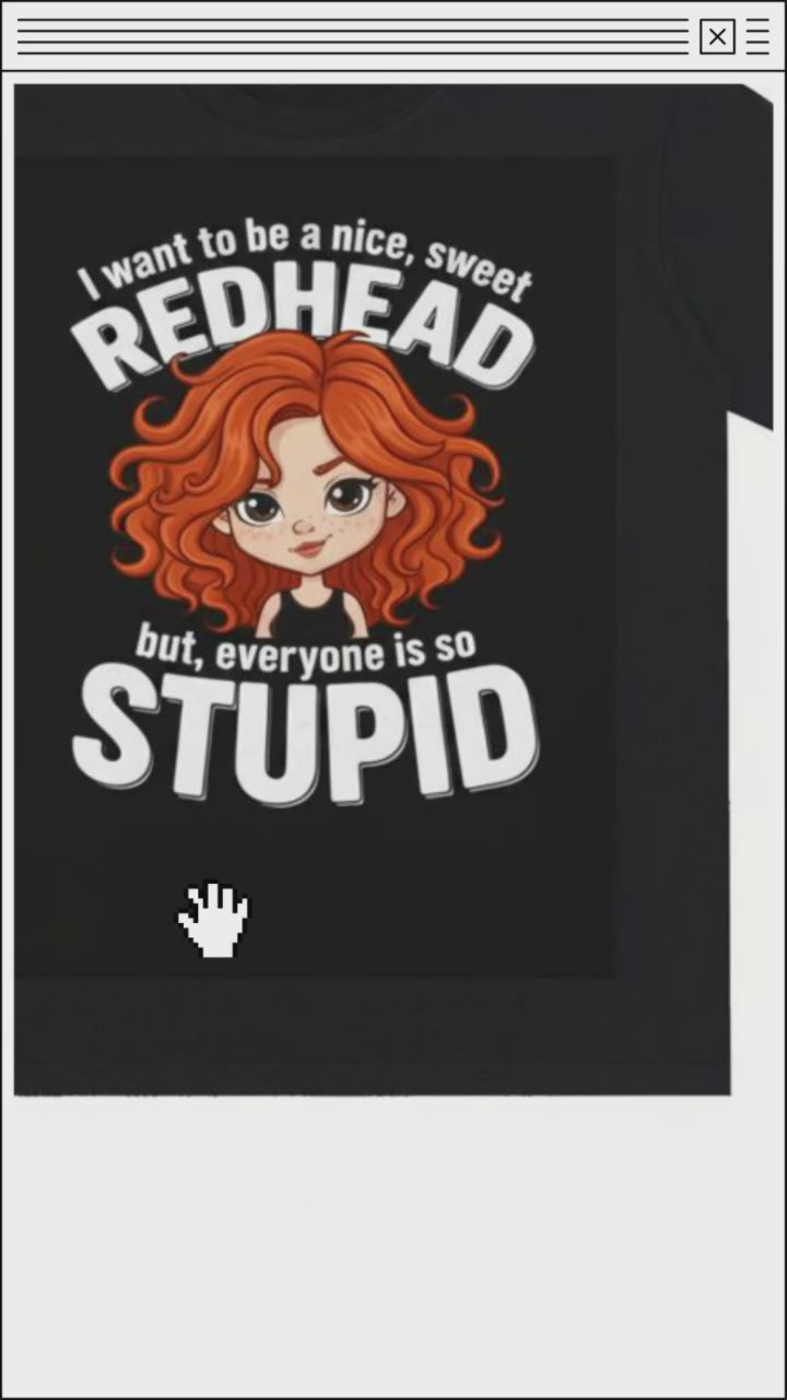 Pure Cotton Unisex T-Shirt (HUMOROUS SASSY REDHEAD DESIGN)